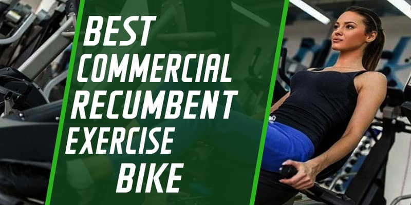 best commercial recumbent exercise bike