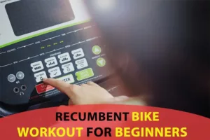 Recumbent Bike Workout for Beginners